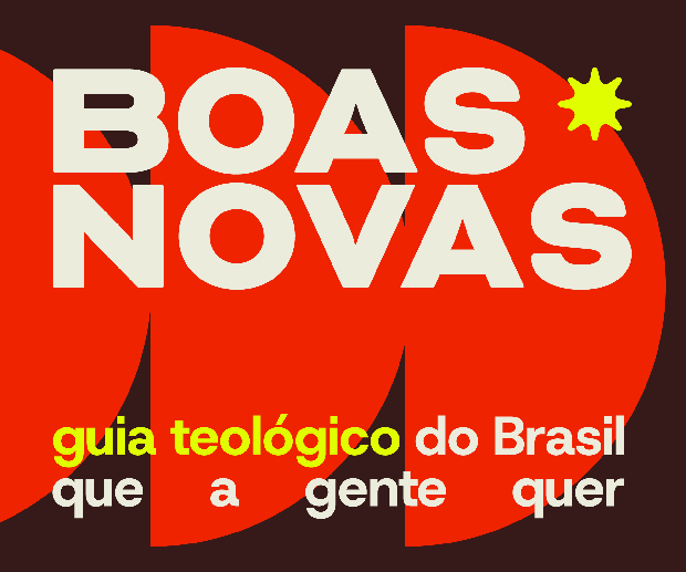 Boas Novas, guia teológico do Brasil que a gente quer